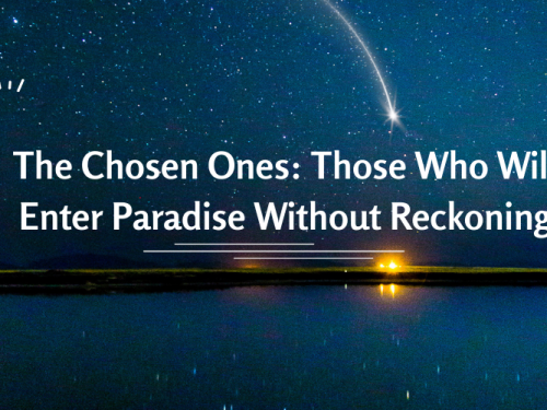 নির্বাচিত সৌভাগ্যবানরা: যারা হিসাব-নিকাশ ছাড়াই জান্নাতে প্রবেশ করবে